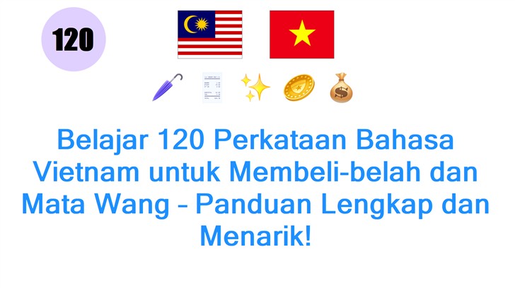 Belajar 120 Perkataan Bahasa Vietnam untuk Membeli-belah dan Mata Wang – Panduan Lengkap dan Menarik!